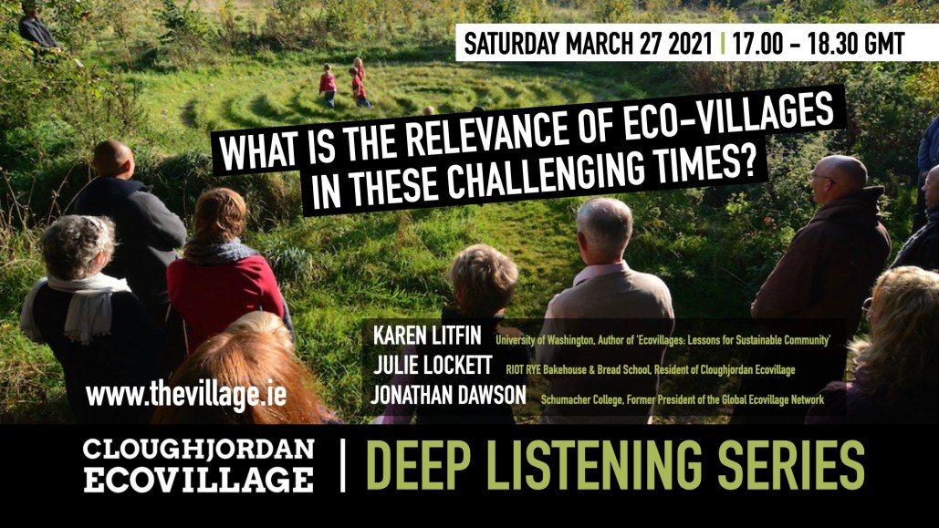 The Relevance of Ecovillages in these Challenging Times | Deep Listening Series 4